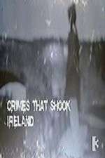 Watch Crimes That Shook Ireland Nowvideo