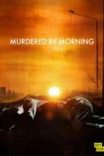 Watch Murdered by Morning Nowvideo