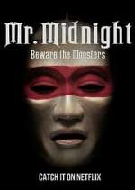 Watch Mr. Midnight: Beware the Monsters Nowvideo
