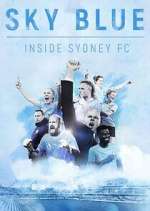 Watch Sky Blue: Inside Sydney FC Nowvideo