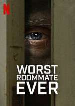 Watch Worst Roommate Ever Nowvideo