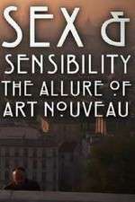 Watch Sex and Sensibility The Allure of Art Nouveau Nowvideo