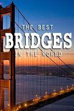 Watch World's Greatest Bridges Nowvideo