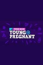 Watch Teen Mom: Young + Pregnant Nowvideo
