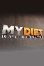 Watch My Diet is Better Than Yours Nowvideo