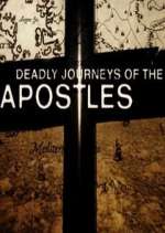Watch Deadly Journeys of the Apostles Nowvideo