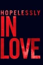 Watch Hopelessly in Love Nowvideo