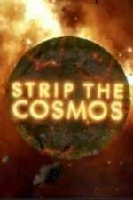 Watch Strip the Cosmos Nowvideo