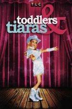 Watch Toddlers and Tiaras Nowvideo