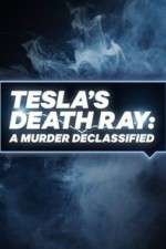 Watch Tesla's Death Ray: A Murder Declassified Nowvideo