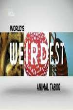 Watch Wild Worlds Weirdest Animals Taboo Nowvideo