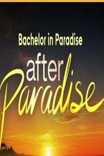 Watch Bachelor in Paradise: After Paradise Nowvideo