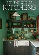 Watch For the Love of Kitchens Nowvideo
