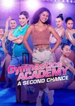 Watch Gymnastics Academy: A Second Chance Nowvideo