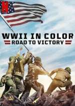 Watch WWII in Color: Road to Victory Nowvideo