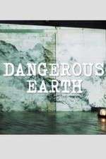 Watch Dangerous Earth Nowvideo