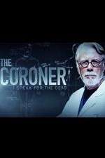 Watch The Coroner: I Speak for the Dead Nowvideo