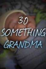 Watch 30 Something Grandma Nowvideo