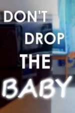 Watch Don't Drop the Baby Nowvideo