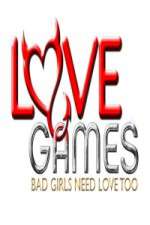 Watch Love Games Bad Girls Need Love Too Nowvideo