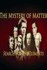 Watch The Mystery of Matter: Search for the Elements Nowvideo
