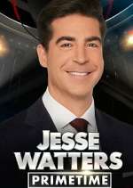 Jesse Watters Primetime nowvideo