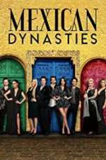 Watch Mexican Dynasties Nowvideo