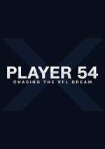 Watch Player 54: Chasing the XFL Dream Nowvideo