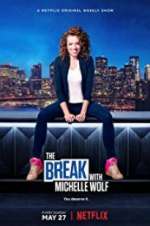 Watch The Break with Michelle Wolf Nowvideo