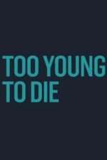 Watch Too Young to Die Nowvideo