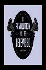 Watch The Revolution Will Be Televised Nowvideo