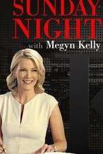 Watch Sunday Night with Megyn Kelly Nowvideo
