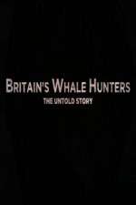 Watch Britains Whale Hunters - The Untold Story Nowvideo