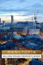 Watch Manctopia: Billion Pound Property Boom Nowvideo