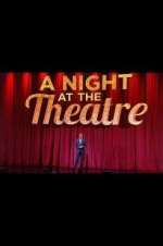 Watch A Night at the Theatre Nowvideo