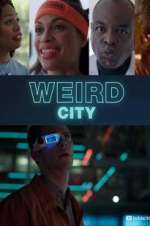 Watch Weird City Nowvideo