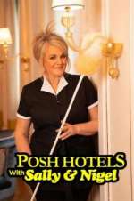 Watch Posh Hotels with Sally & Nigel Nowvideo