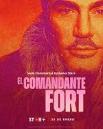 Watch El comandante Fort Nowvideo