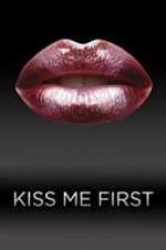 Watch Kiss Me First Nowvideo