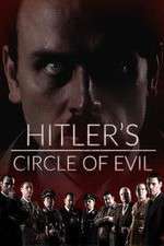 Watch Hitlers Circle of Evil Nowvideo
